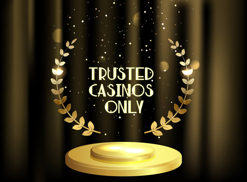 10Casinos recommends only Trusted Casinos